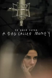 Пи Джей Харви: A Dog Called Money, 2019